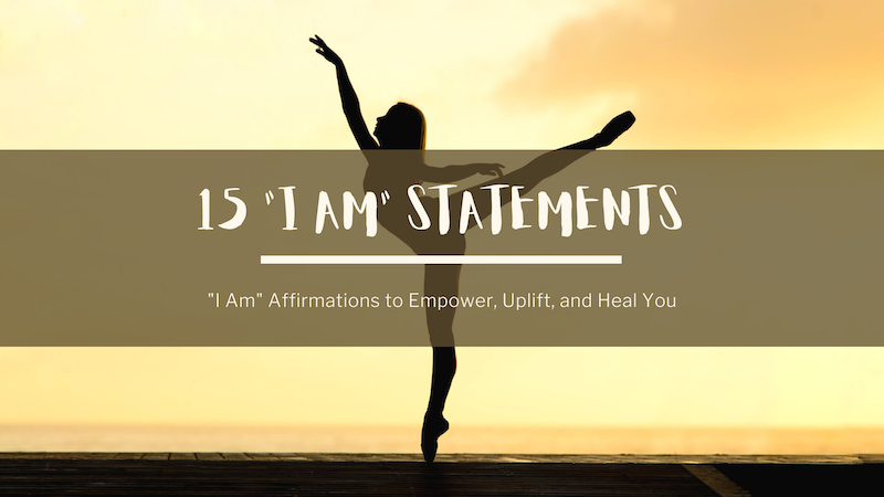 In the background, a photo of a person in a ballet pose amidst a sunset. In the foreground, text reads: 15 i am statements i am affirmations to empower uplift and heal you.