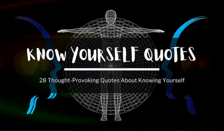 in the background, a graph of the human form with arms spread out. in the foreground, white text reads: Know Yourself Quotes. below, in smaller text, it says: 28 thought-provoking quotes about knowing yourself