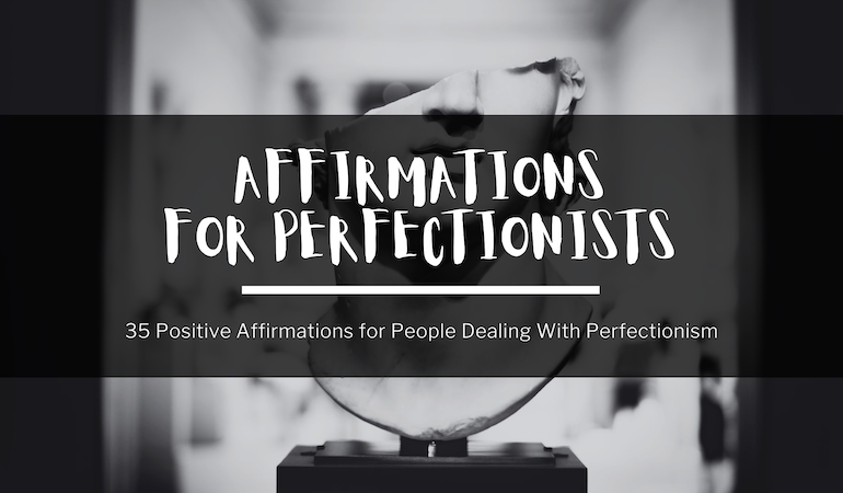In the background, a black and white photo of a sculpture of a head. The sculpture is broken in half, missing the top of the head. In the foreground, text reads: Affirmations for perfectionists. 35 positive affirmations for people dealing with perfectionism.
