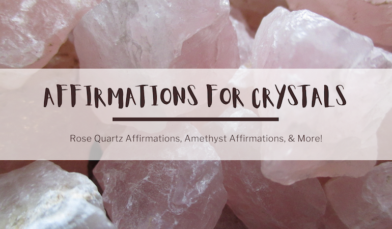 In the background, a close up photo of a pile of rose quartz crystals. In the foreground, text reads: Affirmations for crystals. Rose Quartz affirmations, amethyst affirmations, and more!