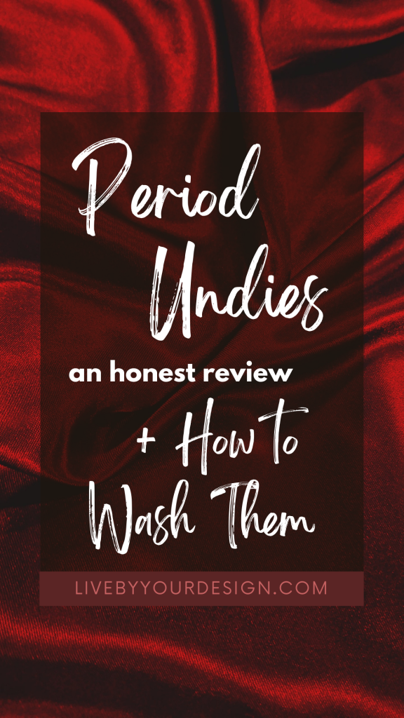 In the background, a photo of a rich red velvet fabric. In the foreground, white text reads: Period undies, an honest review and how to wash them. Below, highlighted in dark red, is the URL to the blog, LiveByYourDesign.com.