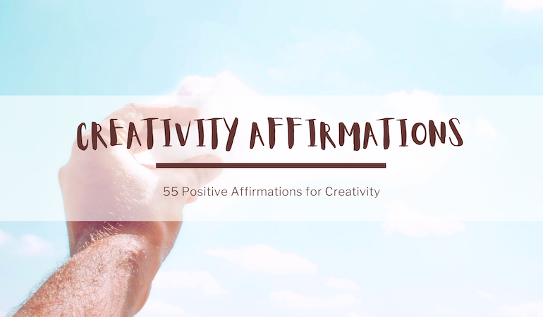 In the background, a photo of a hand stretched out to the blue sky, holding a piece of white cotton so that it blends in with the fluffy clouds in the sky. In the foreground, text reads: creativity affirmations. 55 positive affirmations for creativity.