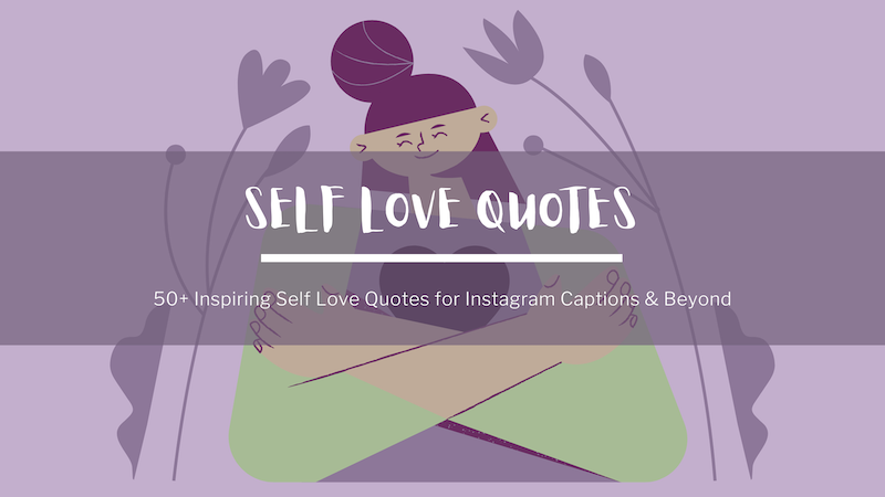 Art of a person hugging themself, with white text on top of the art. Text reads: Self love quotes. 50 inspiring self love quotes for instagram captions and beyond.