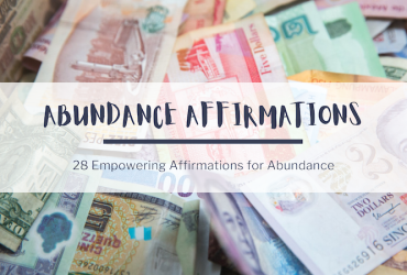 In the background, a colorful photo of notes in various currencies. In the foreground, text reads: Abundance Affirmations. 28 Empowering Affirmations for Abundance.