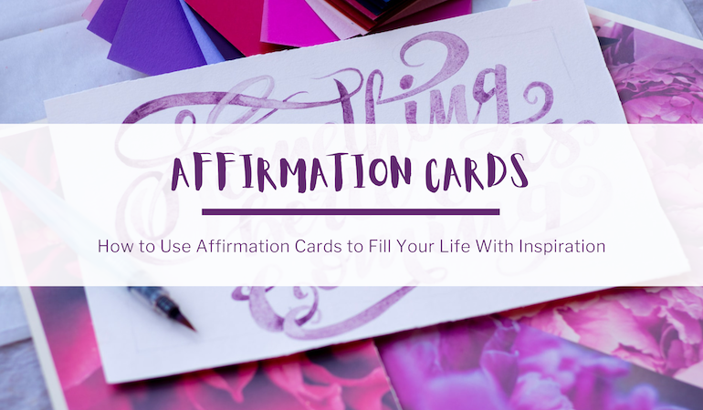 In the background, a purple and pink photo of an affirmation card. In the foreground, text reads: "Affirmation Cards. How to Use Affirmation Cards to Fill Your Life With Inspiration."