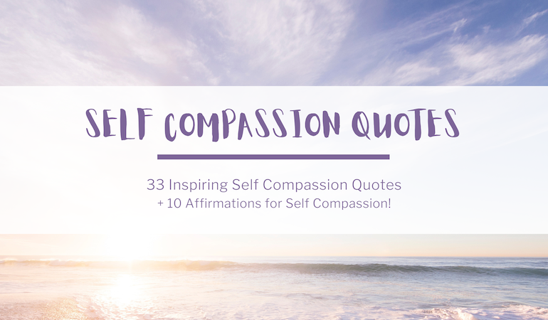 In the background, an aesthetic photo of the beach with a colorful sunset. In the foreground, purple text reads: "Self compassion quotes. 33 inspiring self compassion quotes plus 10 affirmations for self compassion."