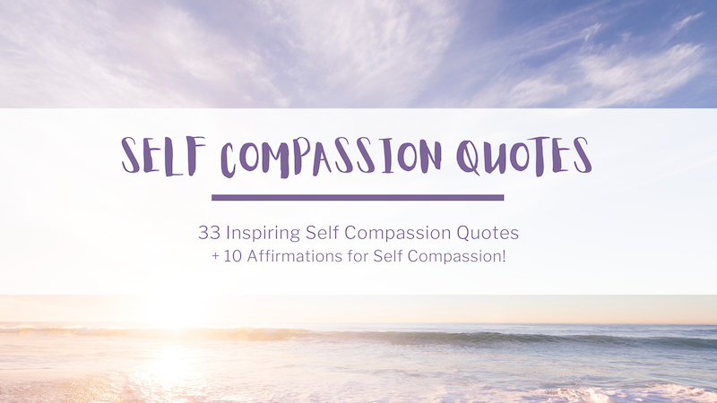 In the background, an aesthetic photo of the beach with a colorful sunset. In the foreground, purple text reads: "Self compassion quotes. 33 inspiring self compassion quotes plus 10 affirmations for self compassion."