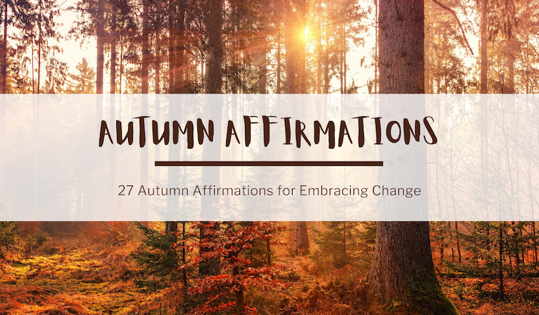In the background, a photo of sunlight through autumn trees. In the foreground, text reads: "Autumn Affirmations. 27 Autumn Affirmations for Embracing Change."