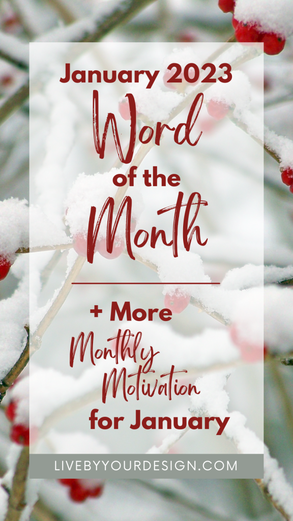In the background, a photo of a snow covered tree with red berry fruit. In the foreground, red text reads: "January 2023 Word of the Month plus More Monthly Motivation for January". Below, highlighted in grey, is the URL to the blog, LiveByYourDesign.com.